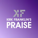 Kirk Franklin's Praise